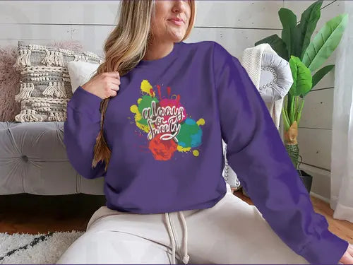 Always Be Sweety a happy word with a Creative  Design for Sweatshirt Amazing Hot Prices For You