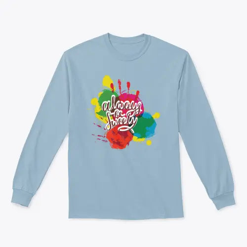Always Be Sweety a happy word with a Creative  Design for Sweatshirt Amazing Hot Prices For You