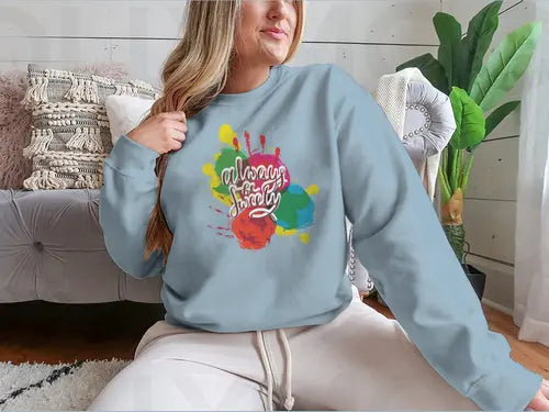 Always Be Sweety a happy word with a Creative  Design for Sweatshirt Amazing Hot Prices For You