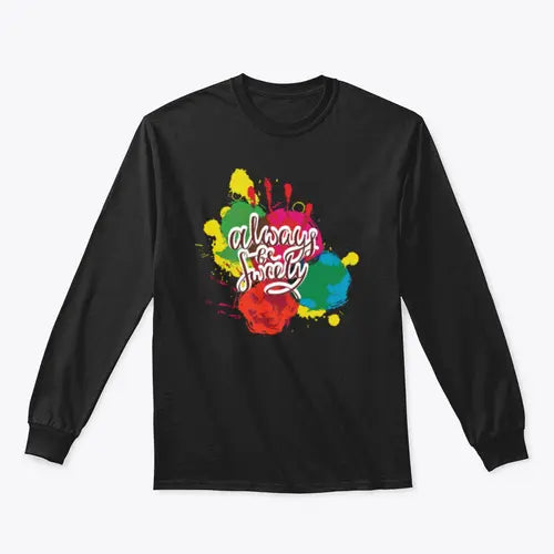 Always Be Sweety a happy word with a Creative  Design for Sweatshirt Amazing Hot Prices For You