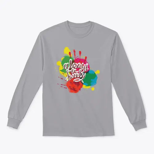 Always Be Sweety a happy word with a Creative  Design for Sweatshirt Amazing Hot Prices For You