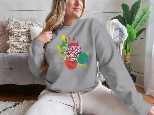 Always Be Sweety a happy word with a Creative  Design for Sweatshirt Amazing Hot Prices For You