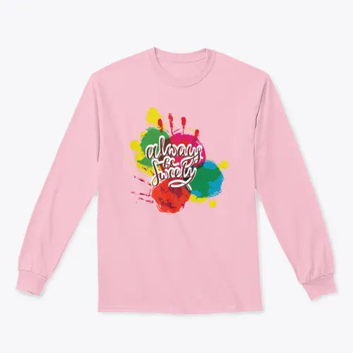 Always Be Sweety a happy word with a Creative  Design for Sweatshirt Amazing Hot Prices For You