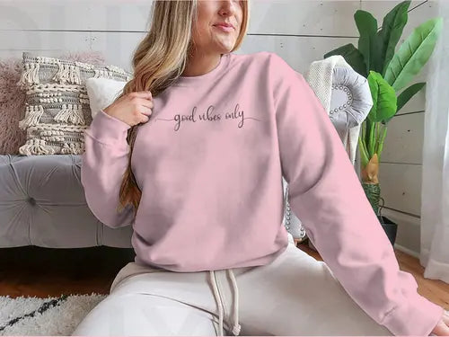 Good Vibes Only Simple Positive Lettering Design for Sweatshirt Amazing Hot Prices For You