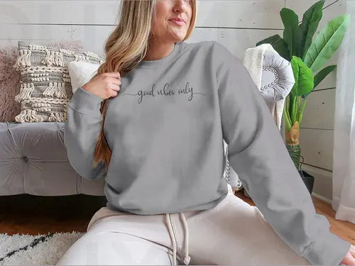 Good Vibes Only Simple Positive Lettering Design for Sweatshirt Amazing Hot Prices For You