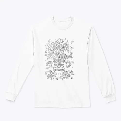 Be Your Own Kind Of Beautiful Design for Sweatshirt Amazing Hot Prices For You