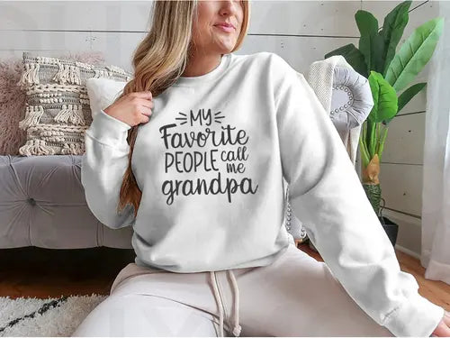 My Favorite People Call Me Grandpa Design for Sweatshirt Amazing Hot Prices For You